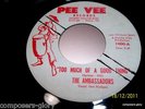 THE AMBASSADORS-TOO MUCH OF A  GOOD THING-PEE VEE 1000-A  EX USA  NOC