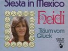 45'Heidi    Siesta in Mexico/Träum vom Glück  TOPPER MEGAKNALLER