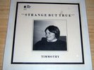 TIMMOTHY (Tim Ward) Strange But True - Ultra rare - 1972