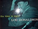 LOU DONALDSON  THE TIME IS RIGHT   BLUE NOTE 4025  MONO