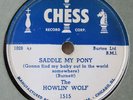 HOWLIN WOLF: SADDLE MY PONY/ WORRIED ALL THE TIME CHESS 1515 E/V+ EARLY WOLF
