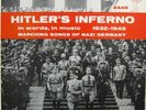 Hitler's Inferno - In words, in music 1932-1945, Marching Songs of Nazi Germany