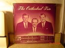 THE CATHEDRAL TRIO,THE CATHEDRAL QUARTET,RARE,ORIGINAL,SEALED CONDITION,CHOICE