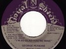 Crossover Soul * GEORGE PERKINS * So Glad You're Mine *