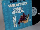 rare JOHNNIE TAYLOR WANTED ONE SOUL SINGER northern LP on STAX 715