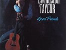 LIVINGSTON TAYLOR Good Friends CHESKY JR 97 Audiophile TAS LIST EX/NM
