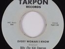 R&B Soul 45 BILLY (THE KID) EMERSON Every Woman I Know TARPON HEAR