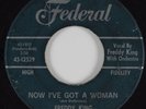 R&B Soul 45 FREDDY KING Now I've Got A Woman FEDERAL HEAR
