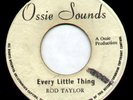 Every little thing - ROD TAYLOR - Ossie Sounds [original press] LISTEN ??