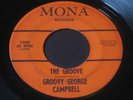 Groovy George Campbell   The Groove   Mona   deep soul / R&B funk 45 HEAR