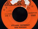 Noel Robinson - It's Like Yesterday US orig 45 ??