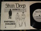 SKIN DEEP Football violence EP 85 ORIGINAL ENEMY oi punk skinhead kbd TOP RARE
