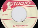 GEORGE ALLEN - BE WISE BRETHREN on the STUDIO ONE  label   ??