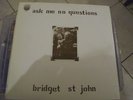 Bridget St John LP Ask Me No Questions UK Dandellion 1st press N.MINT 8 pictures