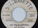 Doo Wop R&B Rocker 45 FALCONS Can This Be Christmas SILHOUETTE HEAR