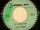 CHAN ROMERO “My Little Ruby” rockabilly 45 on DEL-FI original nice HEAR
