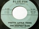 Garage Psych 45 RARE - The Deepest Blue - Original Blue Fin Pretty Little Thing