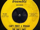 THE ONLY ONES Can't Trust A Woman / Another Place TEXAS Garage BRUMBLE LISTEN