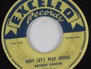 Blues 45 ARTHER GUNTER Baby Let's Play House EXCELLO HEAR