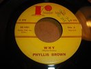 LISTEN -  POPCORN - NORTHERN SOUL - PHYLLIS BROWN - WHY - OHH BABY