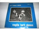 45 LE PERLE NERE VOGLIO FARTI DONNA MONSTER OBSCURE 1975 RARO PROG ITALIA