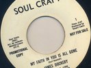 HOT NORTHERN SOUL CRAFT 45 MY FAITH IN YOU IS ALL GONE JAMES DOCKERY ex promo ?