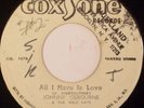 45 REGGAE: JOHNNY OSBOURNE All I Have Is Love COXSONE RECORDS RARE ROCK STEADY
