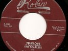 RARE Doo Wop 45 THE SCARLETS True Love Original 1955 RED ROBIN 135 Vg+++  Listen