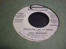 BILL BRANDON - WHATEVER I AM, I'M YOURS - MOONSONG(MODERN SOUL -LISTEN) (45 RPM)