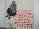 Here comes Louis Smith VERY ORIGINAL BLUE NOTE 1584