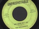 NORTHERN SOUL 45 PARLIAMENTS I FOUND OUT / SHE LOVES ONLY ME UNPREDICTABLE HEAR