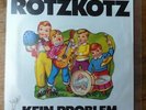Rotzkotz - Problem / Kein Problem 7