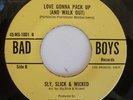 Soul 45 SLY SLICK & WICKED Love Gonna Pack Up BAD BOY HEAR