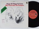 MAX FROST AND THE TROOPERS Shape Of Things To Come TOWER LP NM/VG++ psych