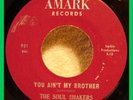 FUNK R&B 45: The Soul Shakers YOU AIN'T MY BROTHER Amark 930/931 Original LISTEN