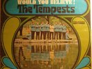 TEMPESTS LP Would You Believe