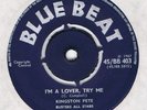 Kingston Pete : I'm A Lover, Try Me / Little Boy Blue - UK 7