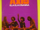 AXIS.ELA ELA / OSANNA.1971 FRANCE. HARD TO FIND GREEK PROG. NEVER PLAYED