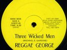 Reggae George - Three Wicked Men  12 inch (Original Canada Pressing)