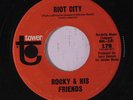 ROCKY & HIS FRIENDS: Riot City / You're Not Wrong 45 (w/ company sleeve, disc c