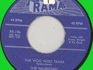 VALENTINES Woo Woo Train 45rpm Rama 1956 doo-wop rocker