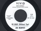 JOE MURPHY: So Blue (without You) / It's A Weakness (rare soul vinyl 45) dj