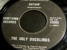 The Ugly Ducklings 45 Yorktown Nothin'  / I can tell Garage Punk