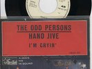 Odd Persons   I`m  Crying / Hand Jive   (Promo Weißmuster)