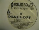 PROBLEM SOLVER'FEAT THE RIOT SQUAD.A SIDE.DEAL'S OFF,B SIDE 1.DRUG DEALZ.RARE