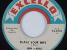 R&B Soul 45 SLIM HARPO Shake Your Hips EXCELLO HEARHEAR
