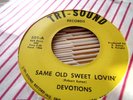 THE DEVOTIONS Same Old Sweet Lovin' 45  heavy NORTHERN SOUL Tri-Sound HEAR