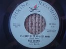 VERY RARE NORTHERN SOUL BILL DENNIS 45 ON SHRINE-113,I'LL NEVER LET YOU GET AWAY