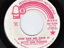 BETTYE JEAN PLUMMER How Can We Save It RARE CROSSOVER SOUL 45 * LISTEN Bell
