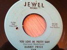 RARE SOUL R&B - BANNY PRICE - YOU LOVE ME PRETTY BABY - MINT